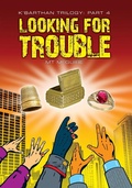 Cover: Looking For Trouble (K'Barthan Series, #4) - Hamgee University Press