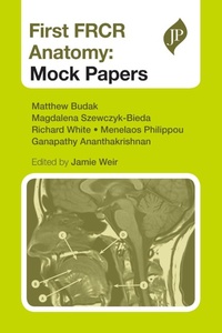 Enlarge image Cover: First FRCR Anatomy - Jaypee Brothers Medical Publishers Pvt Ltd
