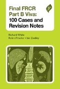 Cover: Final FRCR Part B Viva: 100 Cases and Revision Notes - JP Medical Ltd
