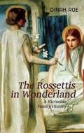 Cover: The Rossettis In Wonderland - Haus Publishing