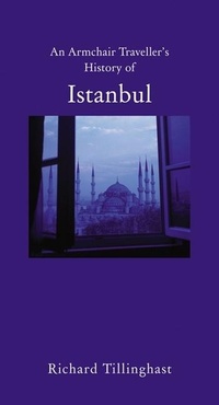 Abbildung von: An Armchair Traveller's History of Istanbul - The Armchair Traveller at the Bookhaus