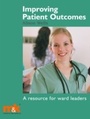 Cover: Improving Patient Outcomes: A Resource for Ward Leaders - M&K Publishing, an imprint of M&K Update Ltd