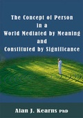 Cover: The Concept of Person in a World Mediated by Meaning and Constituted by Significance - Pneuma Springs Publishing