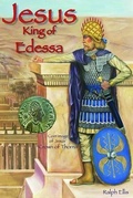 Cover: Jesus, King of Edessa - Adventures Unlimited Press