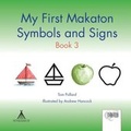 Cover: My First Makaton Symbols and Signs: Bk. 3 - Tipi Publishing Ltd