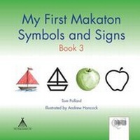 Enlarge image Cover: My First Makaton Symbols and Signs: Bk. 3 - Tipi Publishing Ltd