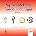 Cover: My First Makaton Symbols and Signs: Bk. 2 - Tipi Publishing Ltd