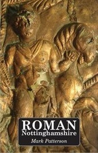 Enlarge image Cover: Roman Nottinghamshire - Five Leaves Publications
