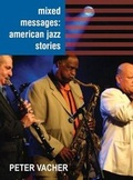 Cover: Mixed Messages: American Jazz Stories - Five Leaves Publications