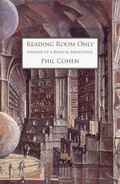 Cover: Reading Room Only, Memoir of a Radical Bibliophile - Five Leaves Publications