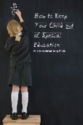 Cover: How to Keep Your Child Out of Special Education - Ecademy Press