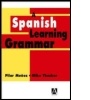 Cover: A Spanish Learning Grammar, Second Edition - Hodder Arnold