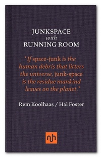 Enlarge image Cover: Junkspace with Running Room - Notting Hill Editions