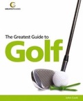 Cover: The Greatest Guide to Golf - Greatest Guides Limited