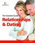 Cover: The Greatest Guide to Relationships and Dating - Greatest Guides Limited