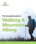 Cover: The Greatest Guide to Walking and Mountain Hiking - Greatest Guides Limited