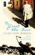Cover: To Greet the Sun - Old Street Publishing