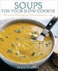 Enlarge image Cover: Soups For Your Slow Cooker - How To Books Ltd