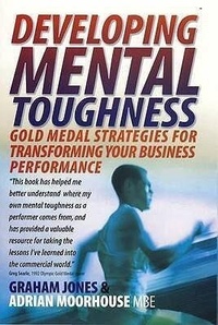 Abbildung von: Developing Mental Toughness 2nd Edition - How To Books Ltd