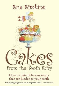 Enlarge image Cover: Cakes From The Tooth Fairy - How To Books Ltd