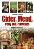 Cover: How to Make Cider, Mead, Perry and Fruit Wines - How To Books Ltd