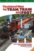 Cover: All Round Guide to the Isle of Man by Tram, Train & Foot 2012 - Lily Publications