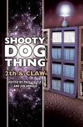 Cover: Shooty Dog Thing: 2th and Claw - Hirst Publishing