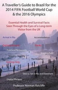 Abbildung von: A Traveller's Guide to Brazil for the 2014 Fifa Football World Cup & the 2016 Olympics: Essential Health and Survival Facts Seen Through the Eyes of a Long-term Visitor from the UK - Cranmore Publications