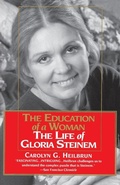 Cover: The Education of a Woman: The Life of Gloria Steinem - Ballantine Books Inc.