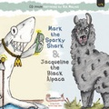 Cover: Mark the Sparky Shark & Jacqueline the Black Alpaca - Clickety Books