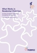Cover: What Works in Residential Child Care - National Children's Bureau Enterprises Ltd