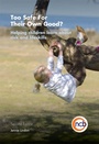 Cover: Too Safe For Their Own Good?, Second Edition - National Children's Bureau Enterprises Ltd