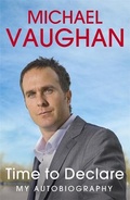Cover: Michael Vaughan: Time to Declare - My Autobiography - Hodder Paperback