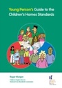 Cover: Young Person's Guide to the Children's Homes Standards - National Children's Bureau Enterprises Ltd