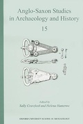 Cover: Anglo-Saxon Studies in Archaeology and History 15 - Oxford University School of Archaeology