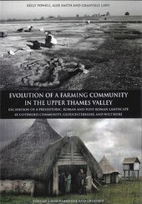 Enlarge image Cover: Evolution of a Farming Community in the Upper Thames Valley - Oxford University School of Archaeology
