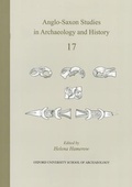 Cover: Anglo-Saxon Studies in Archaeology and History Volume 17 - Oxford University School of Archaeology