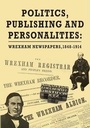 Cover: Politics, Publishing and Personalities - University of Chester Press