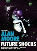 Cover: The Complete Alan Moore Future Shocks - 2000 AD Graphic Novels