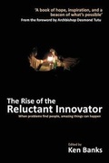 Cover: The Rise of the Reluctant Innovator - London Publishing Partnership