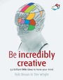 Cover: Be Incredibly Creative - Infinite Ideas Limited