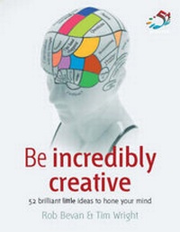 Enlarge image Cover: Be Incredibly Creative - Infinite Ideas Limited