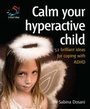 Cover: Calm Your Hyperactive Child - Infinite Ideas Limited