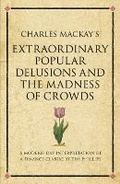 Cover: Charles Mackay's Extraordinary Popular Delusions and the Madness of Crowds - Infinite Ideas Limited