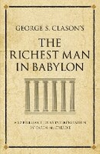 Enlarge image Cover: George S. Clason's The Richest Man in Babylon - Infinite Ideas Limited