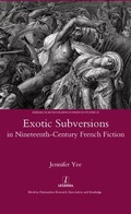 Cover: Exotic Subversions in Nineteenth-century French Fiction - Maney Publishing