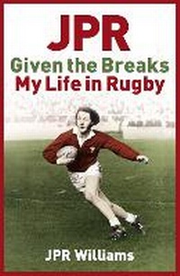 Abbildung von: JPR: Given the Breaks - My Life in Rugby - Hodder & Stoughton