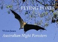 Cover: Flying Foxes - Rosenberg Publishing