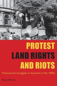 Enlarge image Cover: Protest, Land Rights and Riots - Aboriginal Studies Press