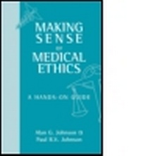 Abbildung von: Making Sense of Medical Ethics: A hands-on guide - Hodder Arnold
